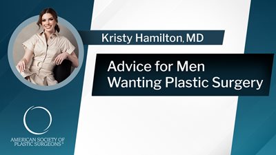 Advice for Men Wanting Plastic Surgery